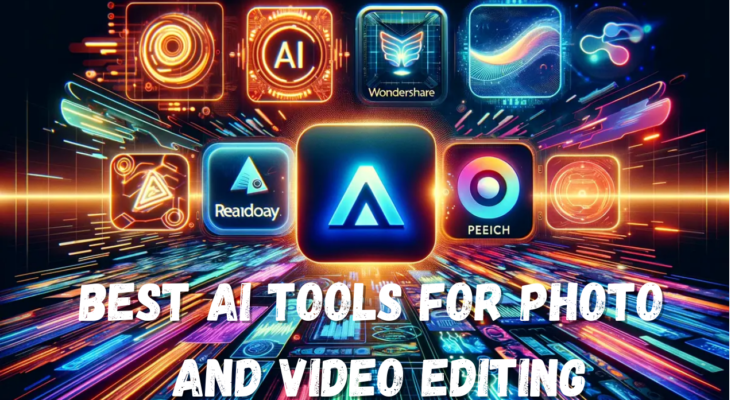 Best AI Tools for Photo and Video Editing