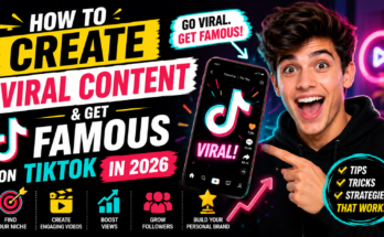 How To Create Viral Content and Get Famous on TikTok in 2026